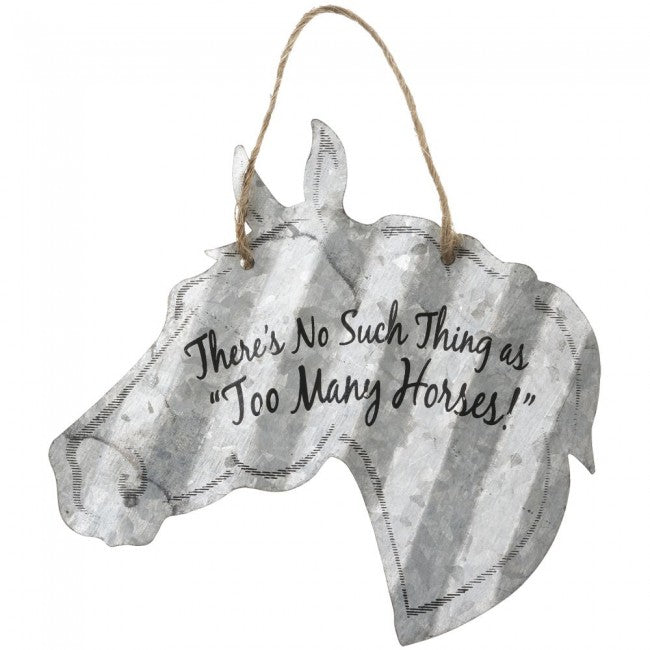 No Such Thing As Too Many Horses Metal Sign